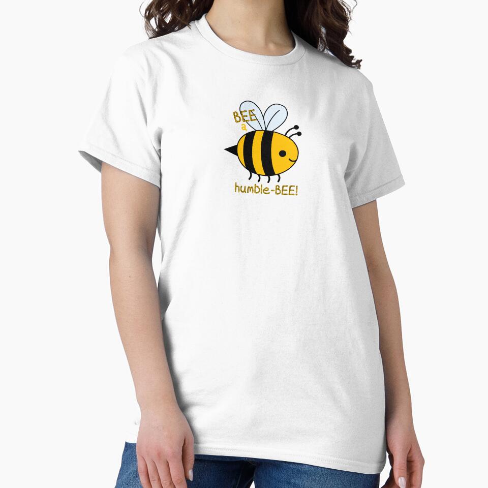 BEE a Humble-BEE! (On White) by PawsitiveMum