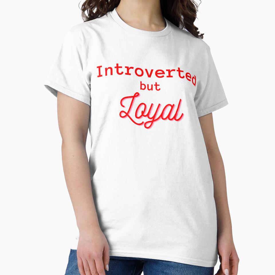 Introverted But Loyal - Introvert and Social Anxiety Quotes by ethanzakicab