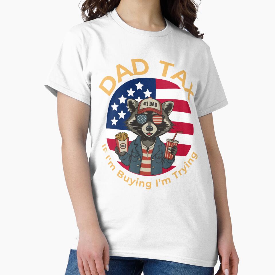 Dad Tax If I'm Buyin' I'm Tryin' Fathers Day Dad Jokes by bestingen