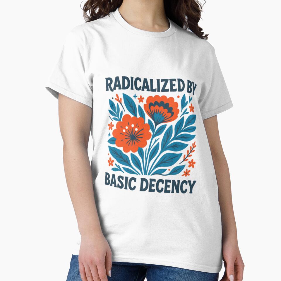 Radicalized by Basic Decency Floral Art by HBDStudio