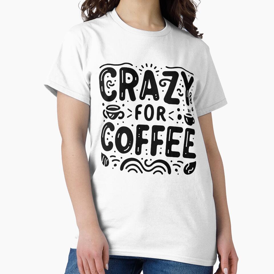 Crazy for Coffee Quote – Fun Coffee Lover Typography Design by Lulunza