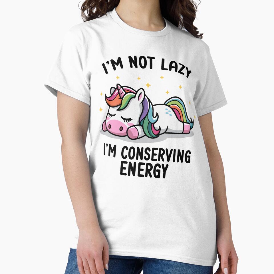 I'm Not Lazy I'm Conserving Energy by FoxyCreative777
