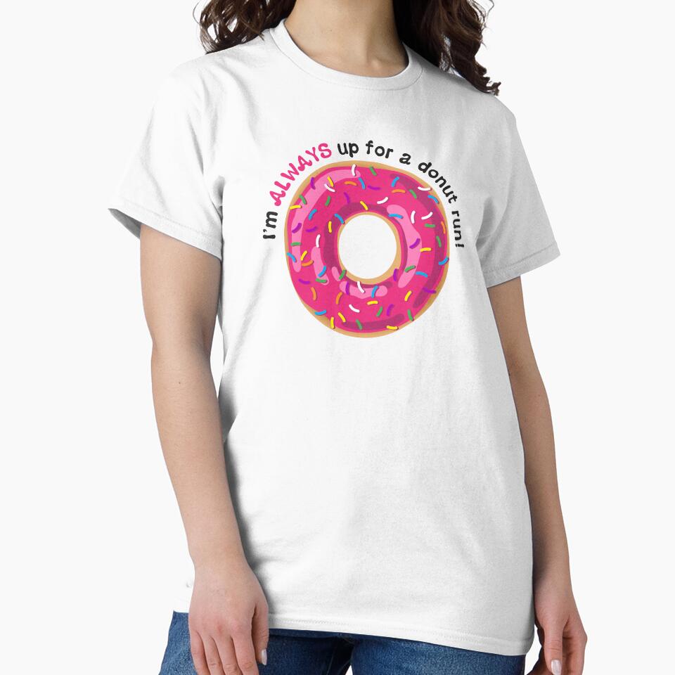 I’m ALWAYS Up for a Donut Run Funny Saying - Pink Frosting with Sprinkles by BlueSkyTheory