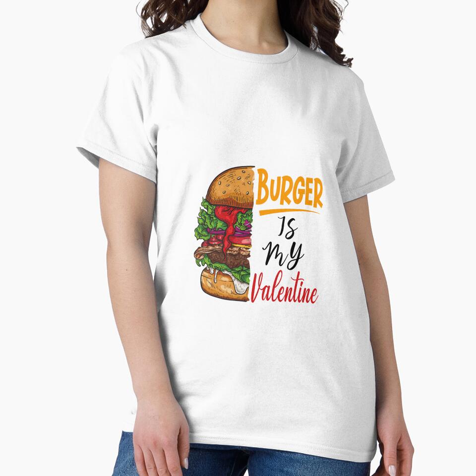 Burger is My Valentine Lover Valentines Day by Dzeery