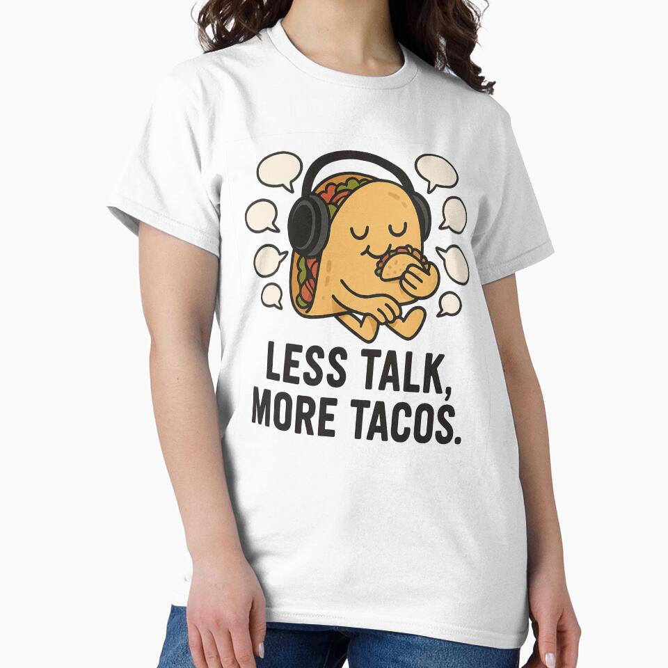 Less Talk More Tacos by MobredsShop