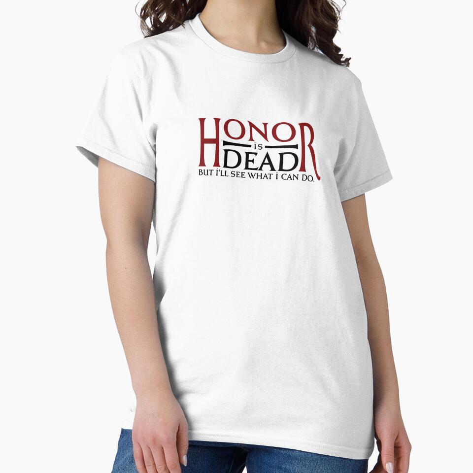 Honor is dead. But I’ll see what I can do. by Dawnshards & Dragons