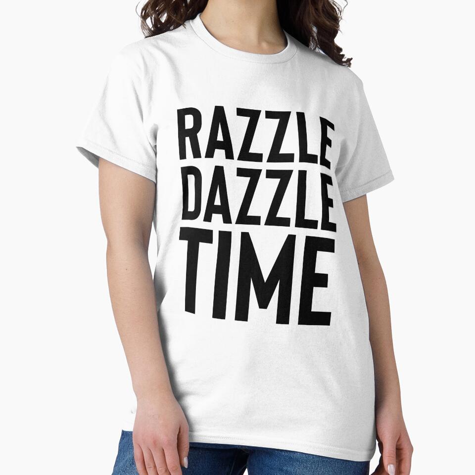 Razzle Dazzle Time ~ Motivation Mantra Inspiration by StrangeStreet