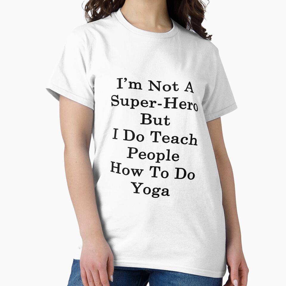 I'm Not A Super Hero But I Do Teach People How To Do Yoga by supernova23