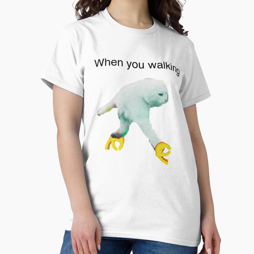 WHEN YOU WALKING DANK MEME by Meemedesigns