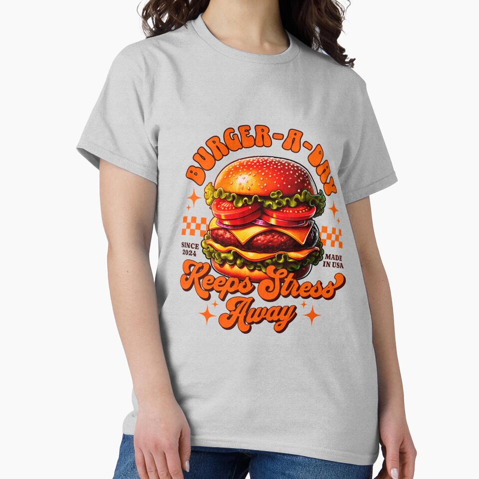 Burger-A-Day: The Ultimate American Stress Buster Tee Design by JacontaII