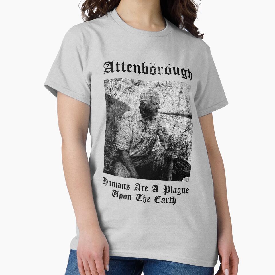 David Attenborough Humans Are A Plague Upon The Earth, Basic Novelty, Graphics Female, Trending Now by FWREQADU