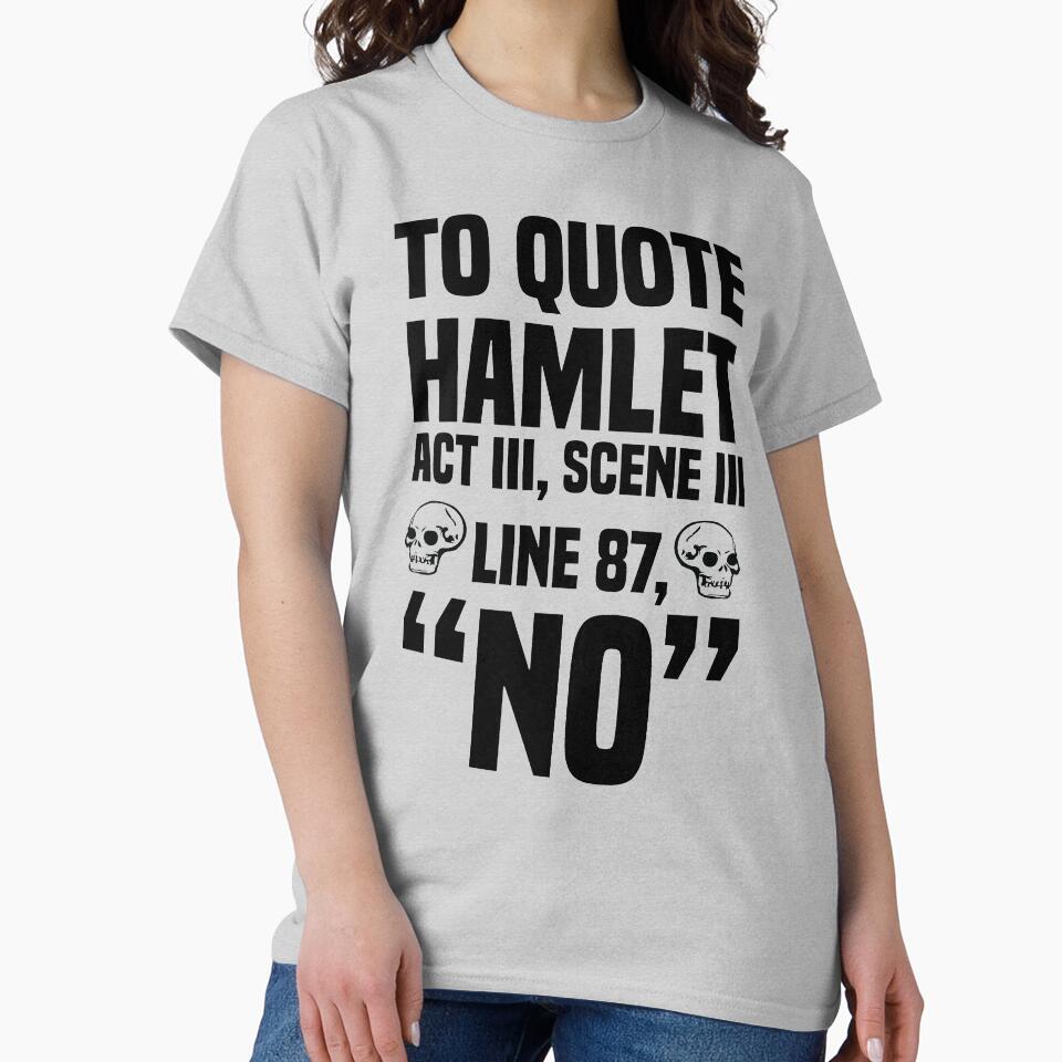 To Quote Hamlet "No" by kjanedesigns