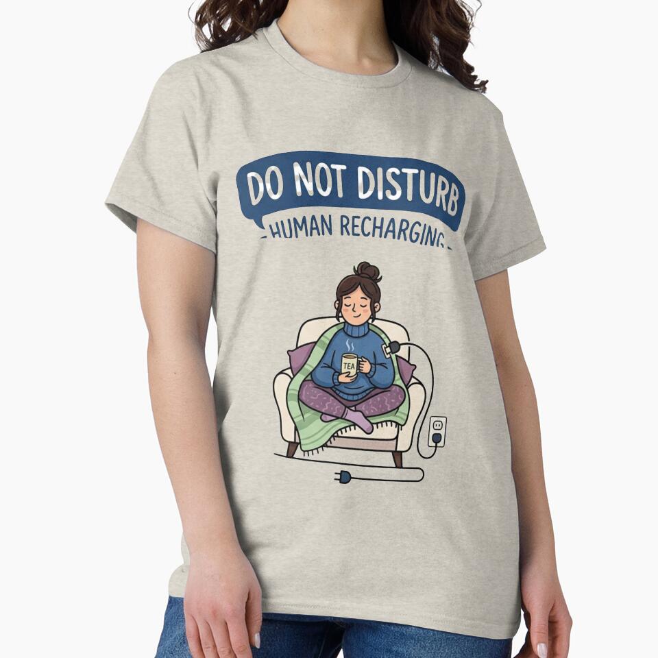 Do Not Disturb Human Recharging Introvert Humor by Quiet Mode Studio