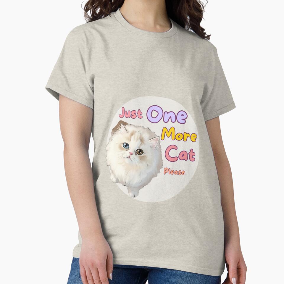 Just One More Cat please| Cute Cat Lover Design by CuteVibesStudio