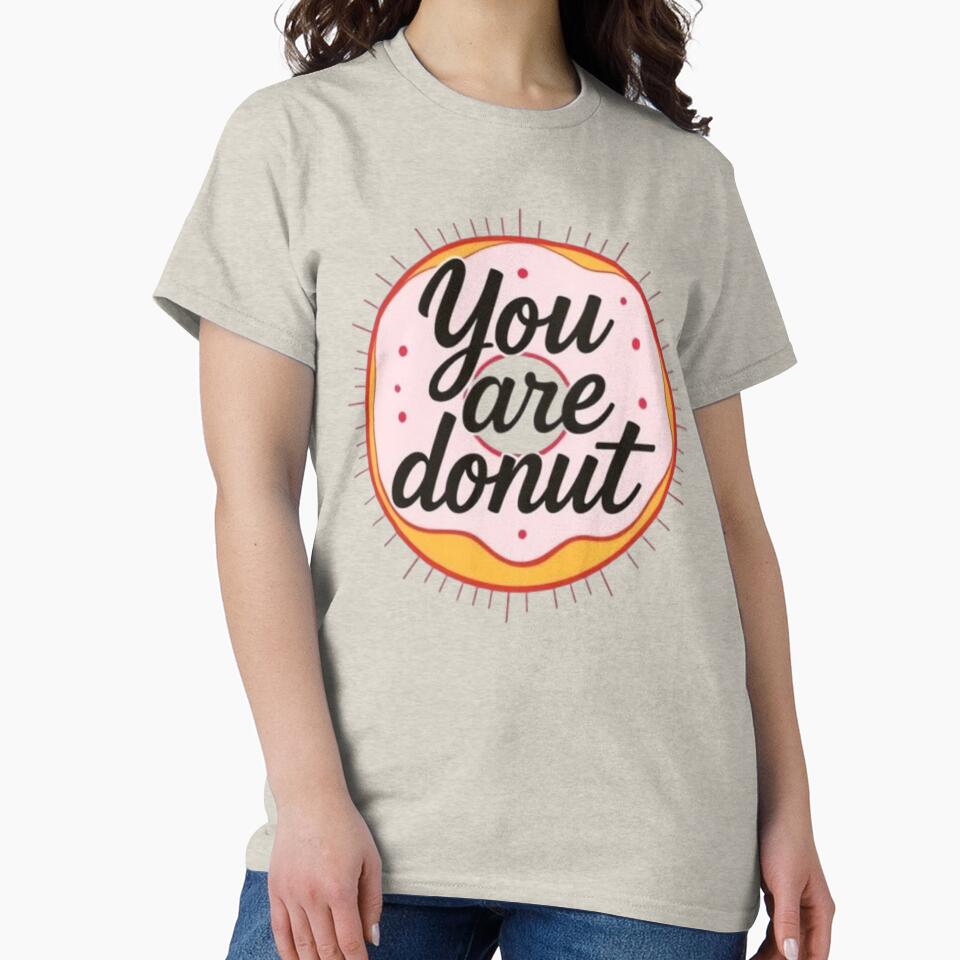 You Are Donut - A Sweet and Punny Treat by MaciejCraft
