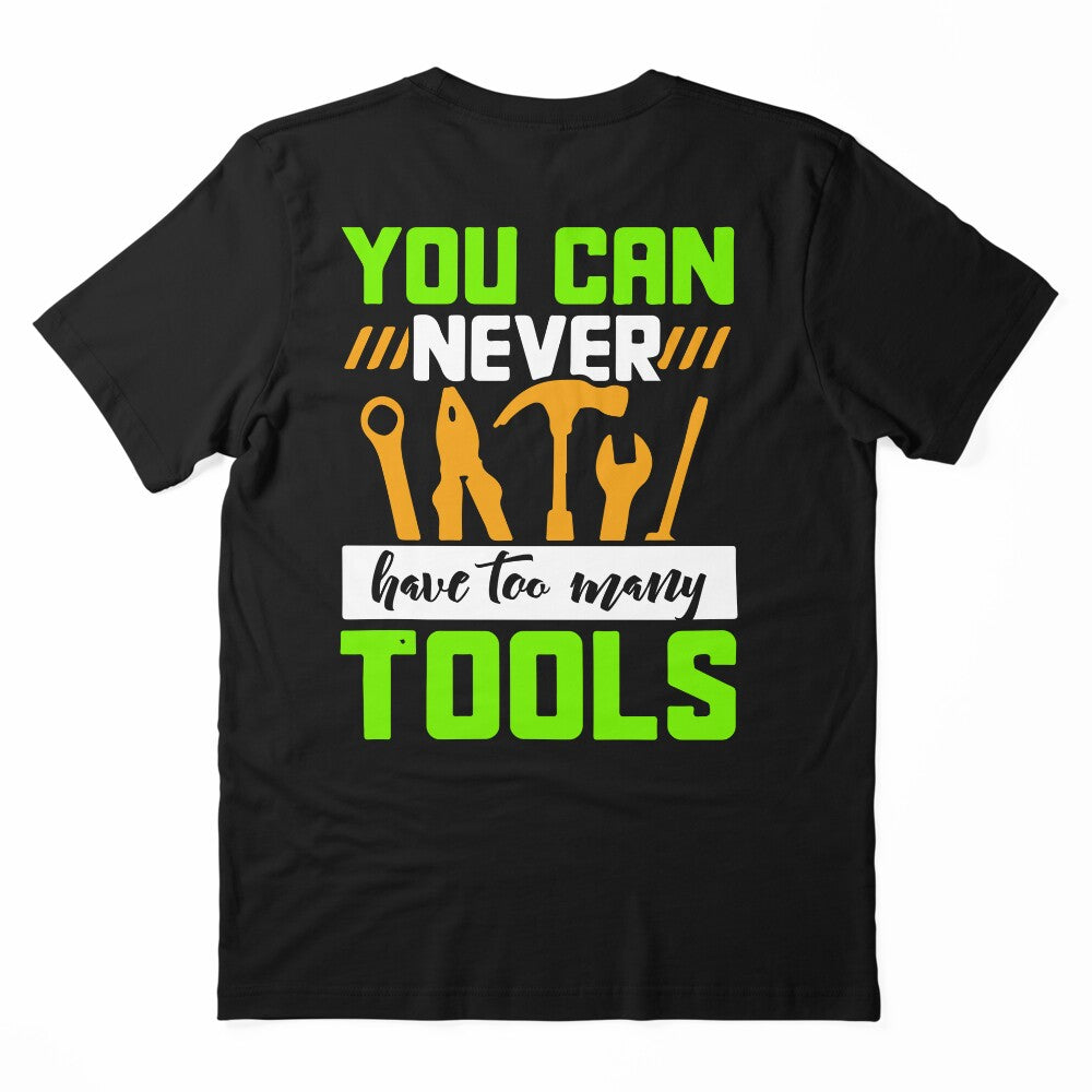 You Can Never Have Too Many Tools / Car Mechanic/ Auto Mechanic by Tee Hub