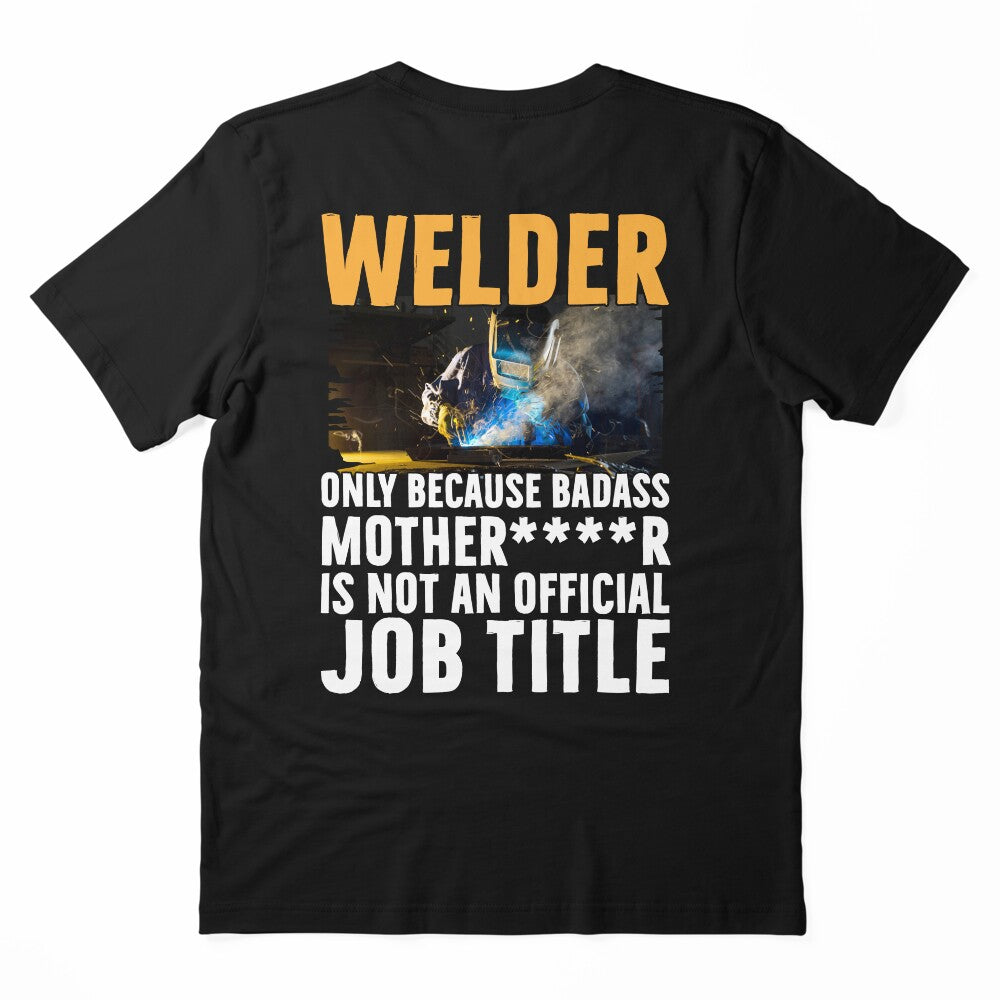Welder only because badass by Tee Hub