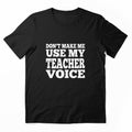 Don't Make Me Use My Teacher Voice Premium T-Shirt by sols