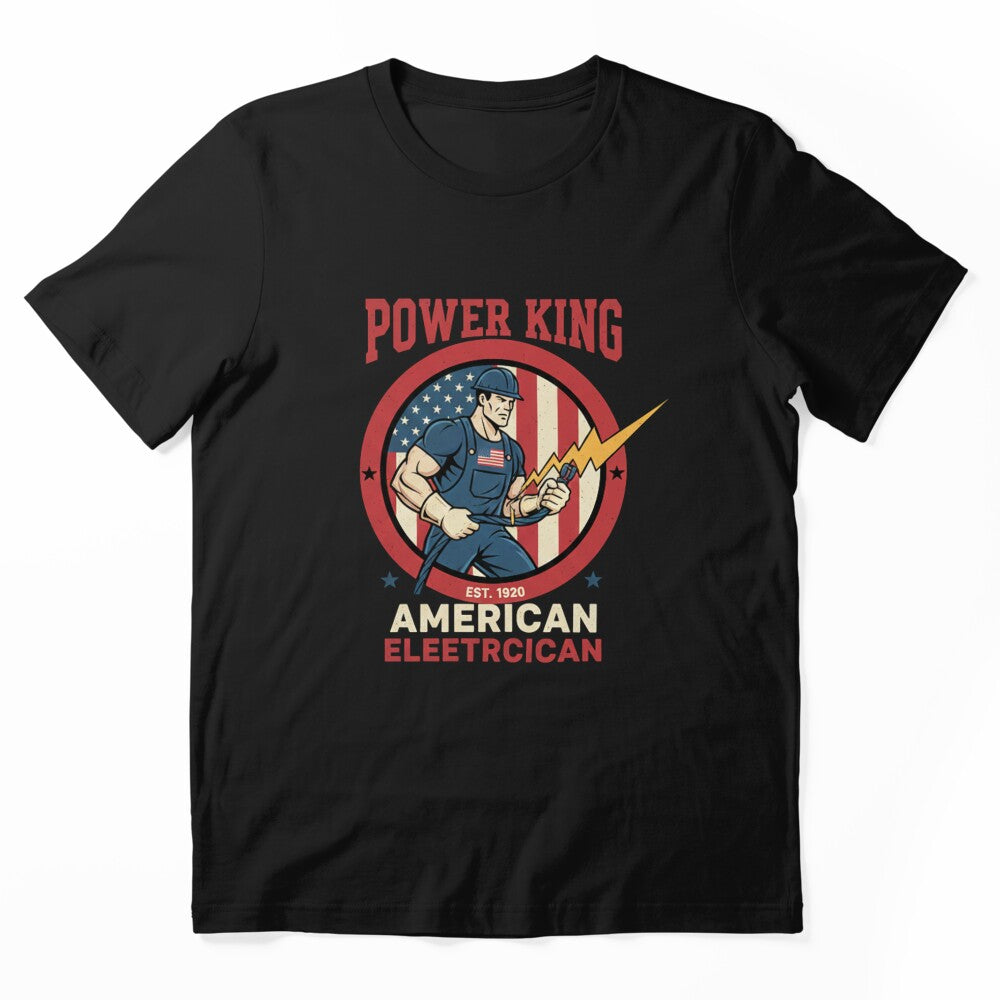 Electrician T-Shirt | Power King American Electrician Design by AGRO ART