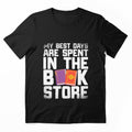 Best Days Are Spent in the Book Store Shirt Bookworm T-Shirt by Anumber1