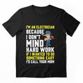 I'm an Electrician BECAOUS i don't Mind Hard Work / Electricity by Tee Hub