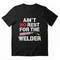 AIN'T NO REST OR THE WELDER, Welding by Tee Hub