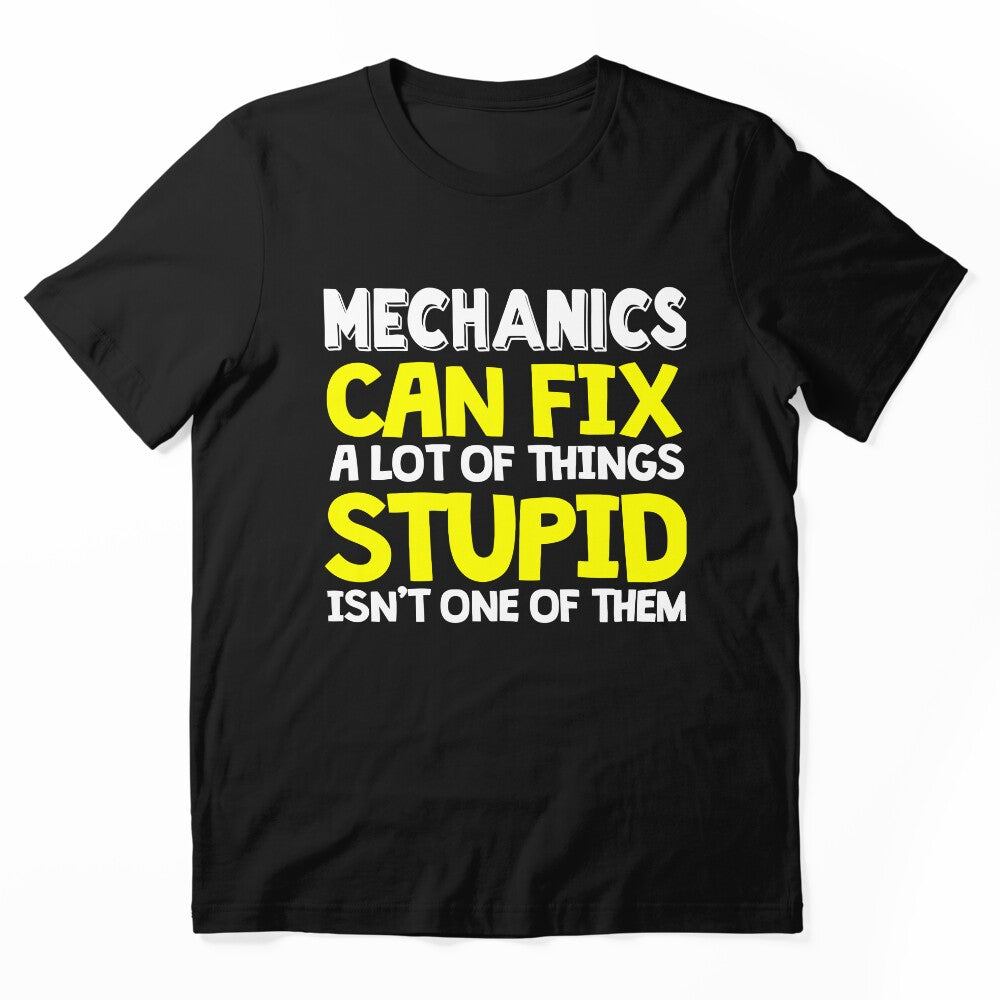 Mechanics Can Fix A Lt Of Things Stupid Isn't One Of Them / Mechanics / Car Mechanic/ Auto Mechanic by Tee Hub