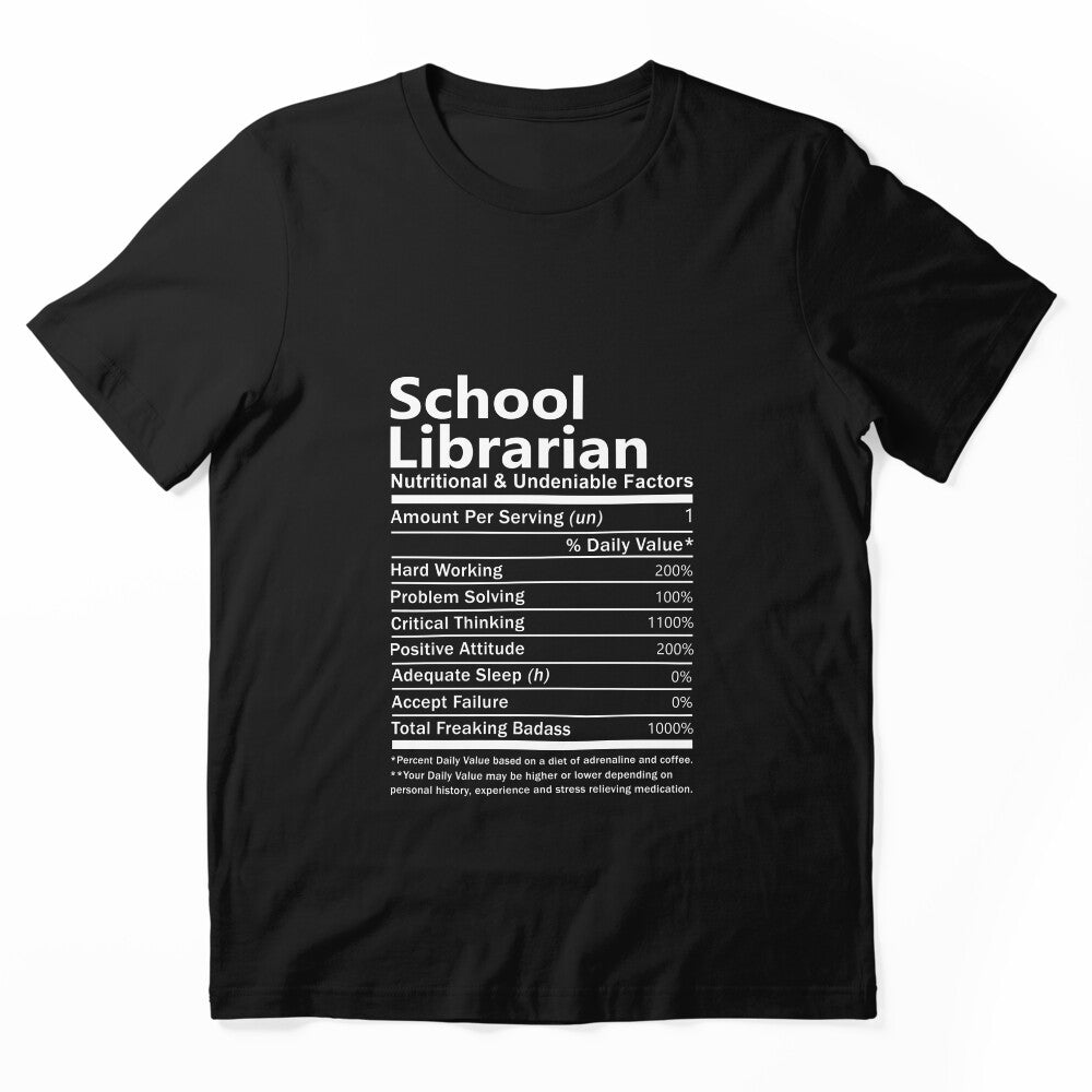 School Librarian T Shirt - Nutritional and Undeniable Factors Gift Item Tee by oslandefren
