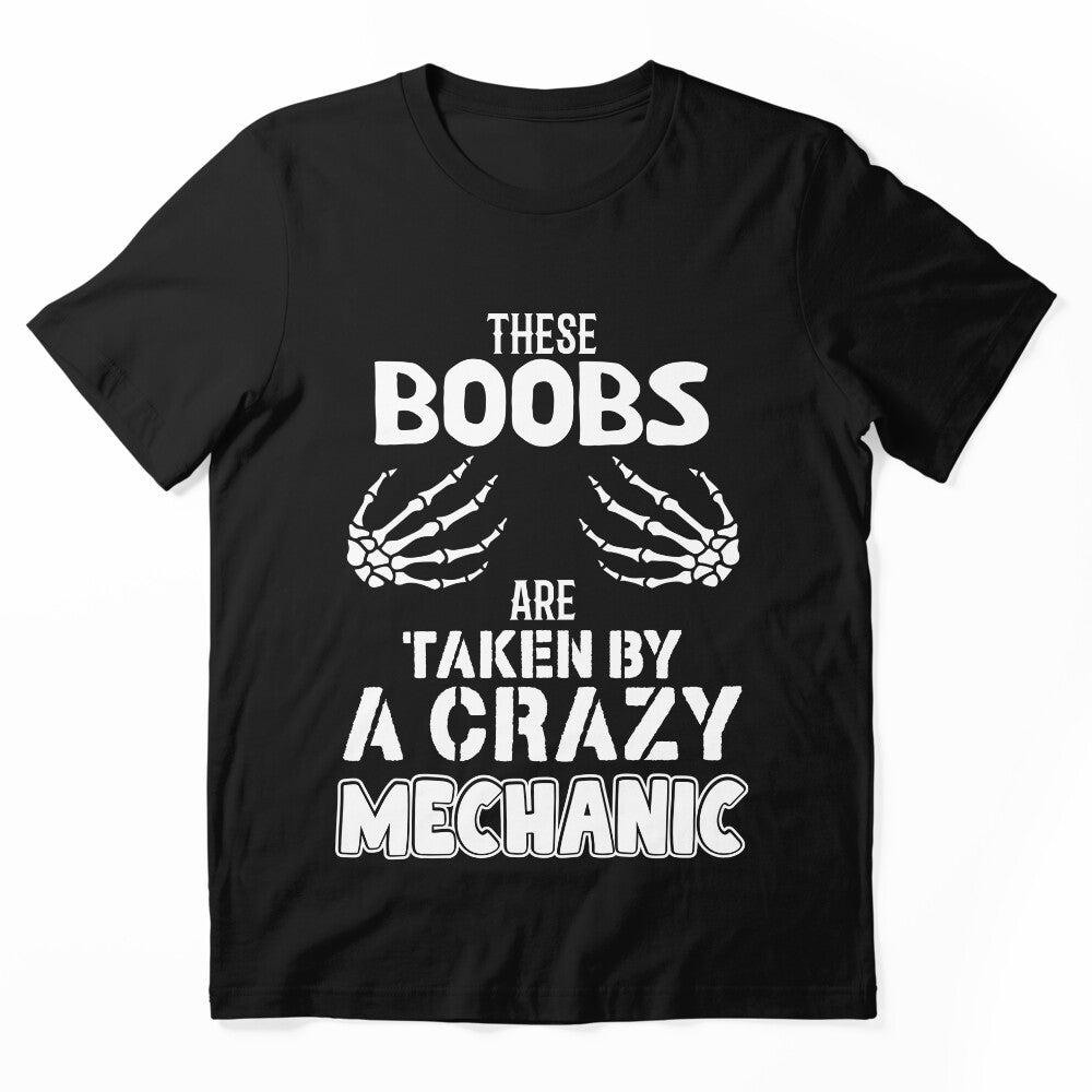 These Boobs Are Taken By A Crazy Mechanic / Car Mechanic/ Auto Mechanic by Tee Hub