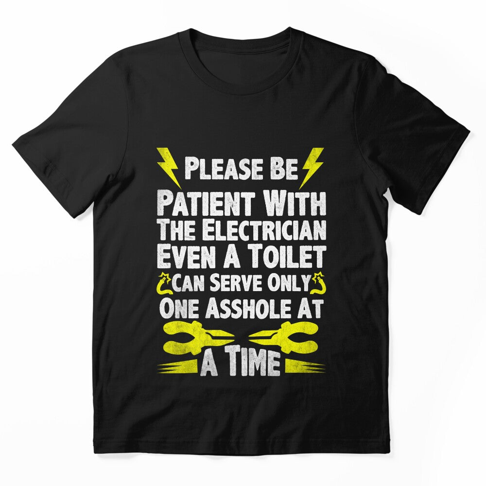 Please Be Patient With The Electrician Even A toilet Can Servr Only.../ Electrician by Tee Hub