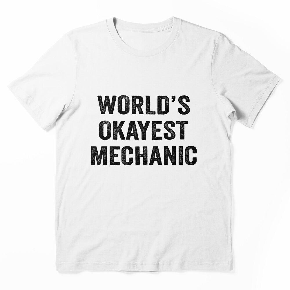 World's okayest Mechanic Shirt, Funny Mechanic Dad Husband Womens Boyfriend Birthday Christmas Gift idea by xlnv