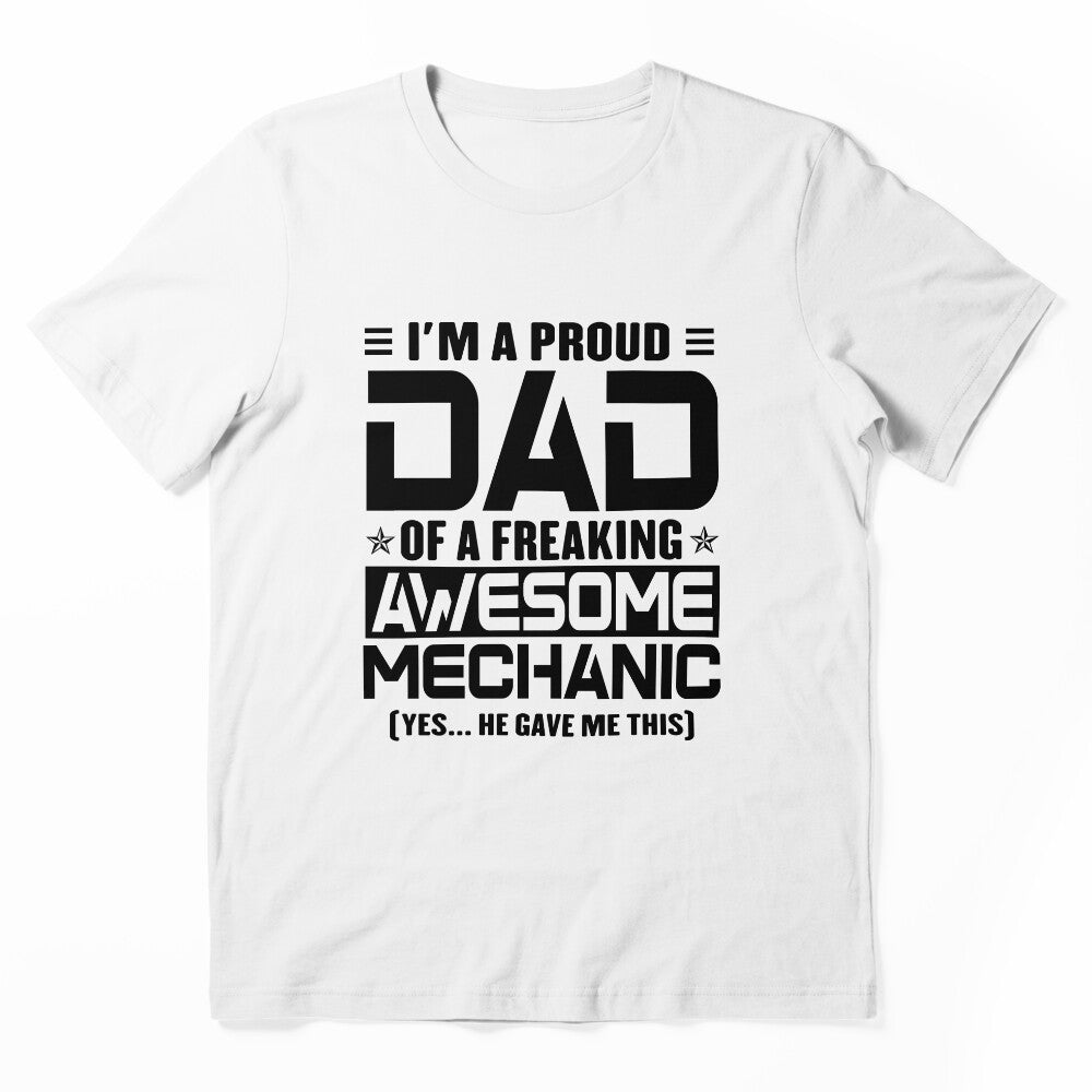 I’m A Proud Dad Of A Freaking Awesome Mechanic, Funny Dad Shirt, Dad Of Mechanic Shirt, Dad Gifts, Christmas Gifts For Dad by xlnv