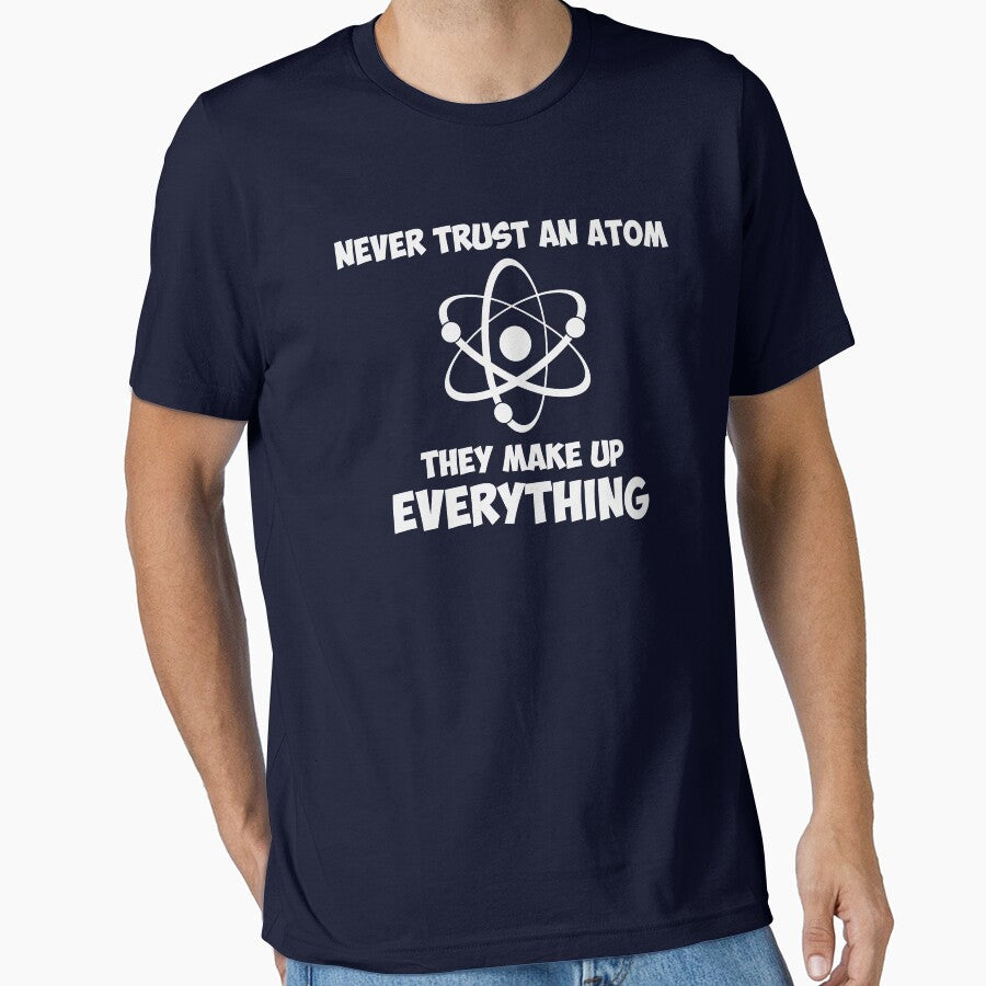 Never Trust An Atom by TheShirtYurt