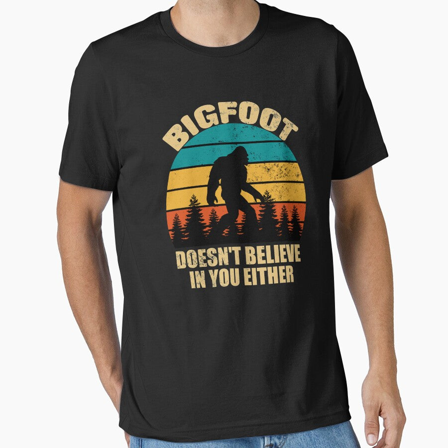 bigfoot doesnt believe in you either by Cool Stuff Galore