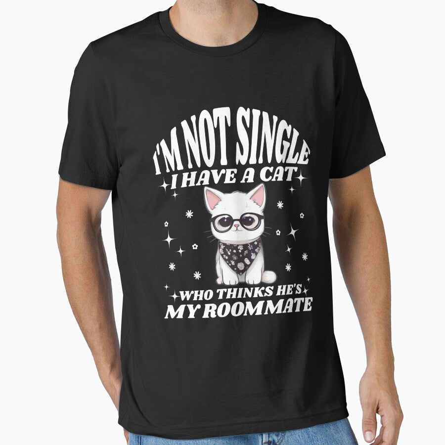 I'm not single I have a cat who thinks he's my roommate, funny cat owner gifts by Creativeworld777