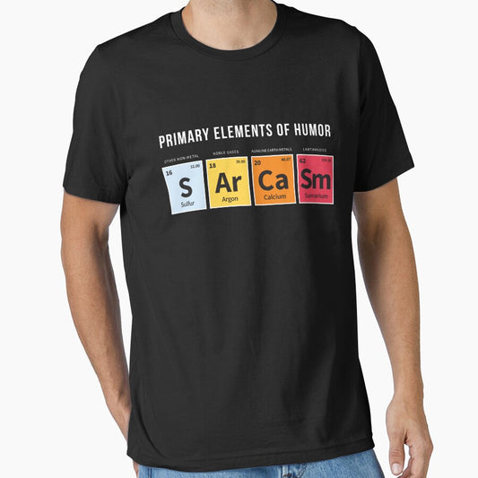Sarcasm Elements of Humor Periodic Table Funny Sarcastic Tee by Kieran Abbott