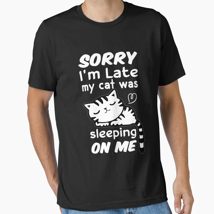 Sorry I'm Late My Cat Was Sitting On Me by NabShirts ⭐⭐⭐⭐⭐