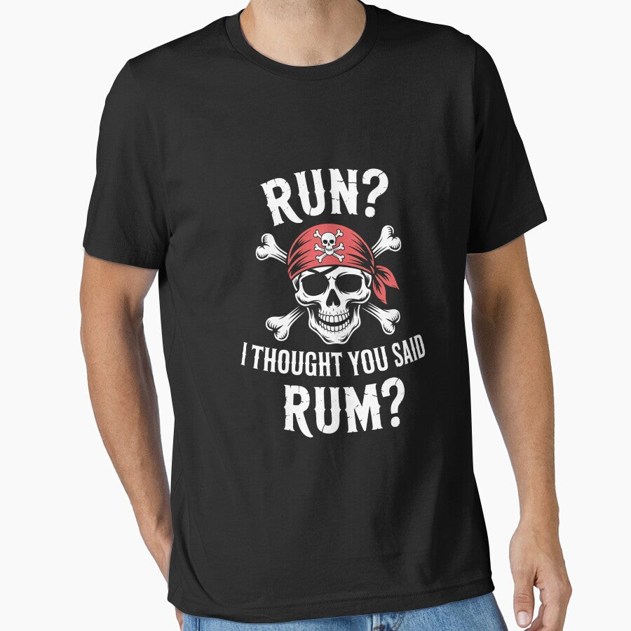 Run I Thought You Said Rum Pirate by ChristopStano