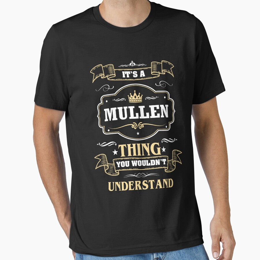 It Is A Mullen Thing You Wouldn't Understand Mullen Name Shirt by GensBarlow