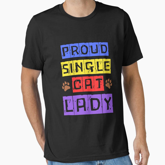 Proud Single Cat Lady: Perfect Apparel for Cat Moms by Fredster1966
