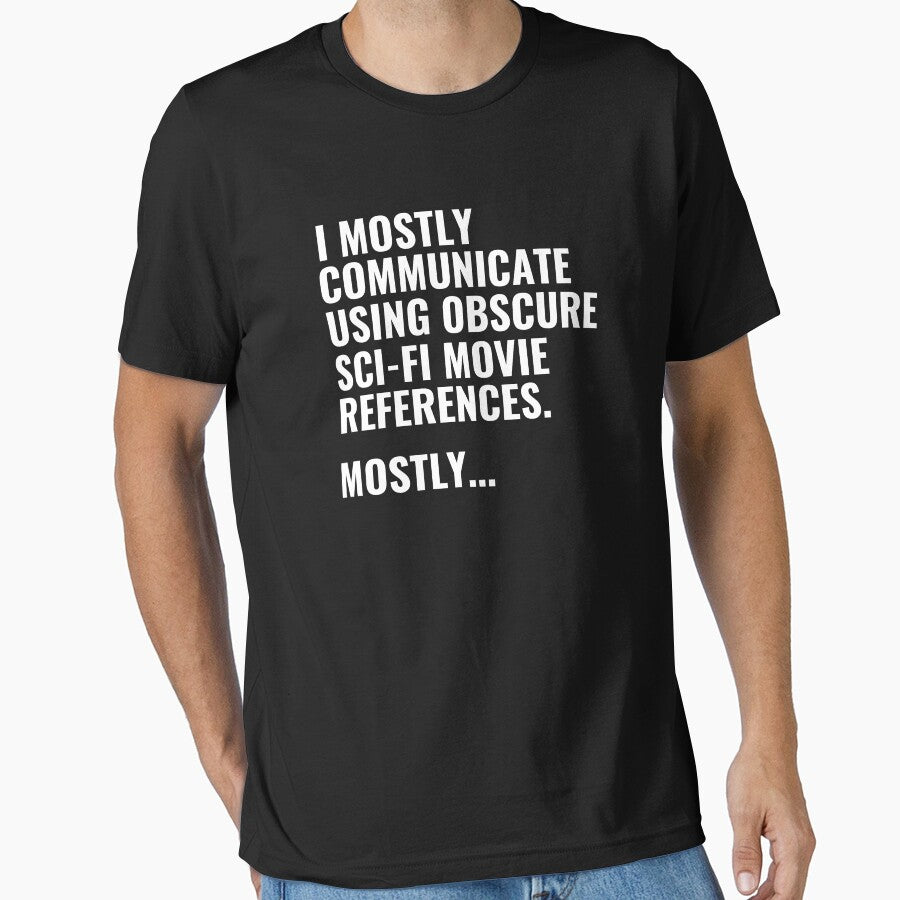 I Communicate  Using Obscure Sci-Fi Movie Quotes by StoreGoHard