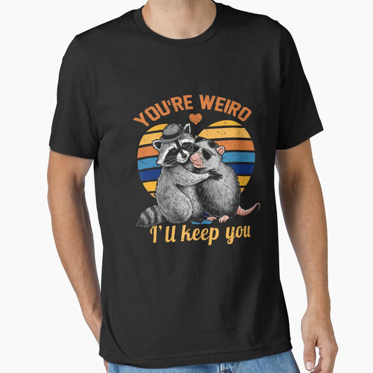 You Re Weird I'll Keep You Funny Opossum Raccoon Sarcastic by FantasyFablesC