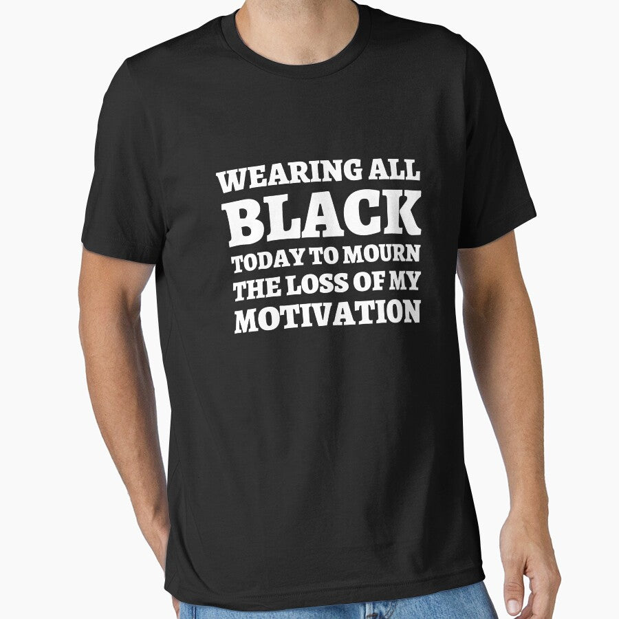 Wearing All Black Today To Mourn The Loss Of My Motivation by 24FAHSION