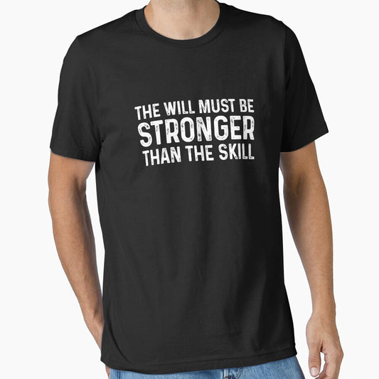The Will Must Be Stronger Than The Skill - Motivational Quote Gift by mhernaevily