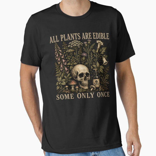 All Plants are Edible Some Only Once Funny Men Women by will freed18