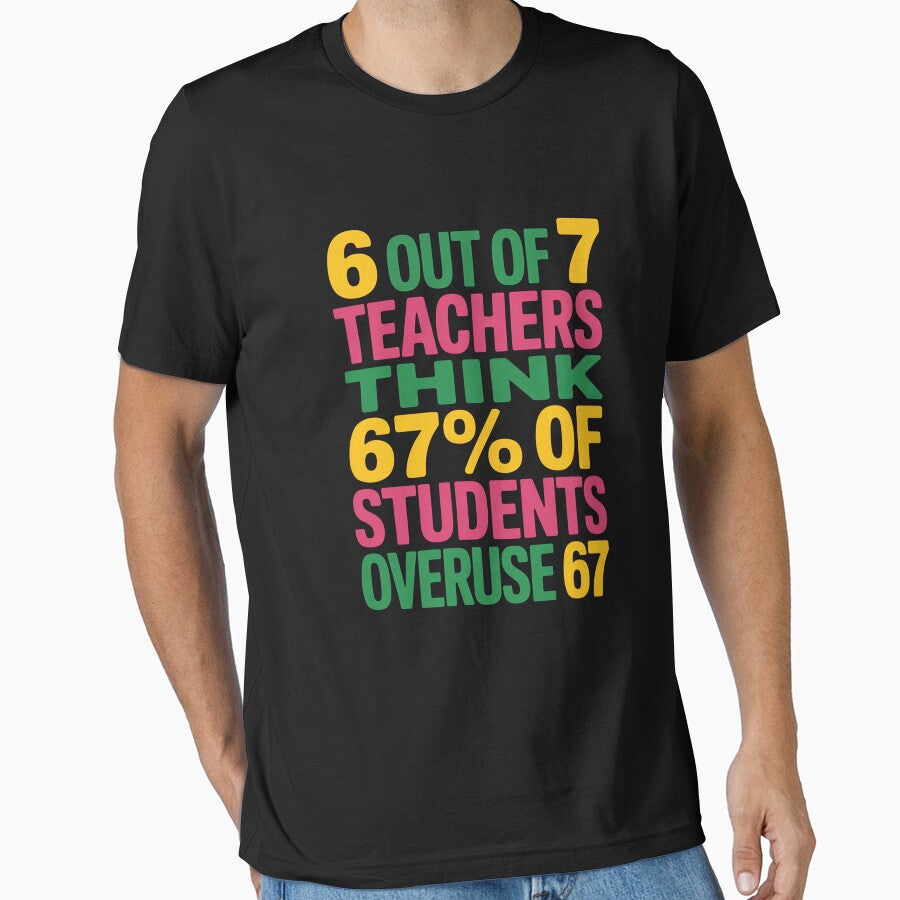 6 Out Of 7 Teacher Overuse 67 by StephenDDArt