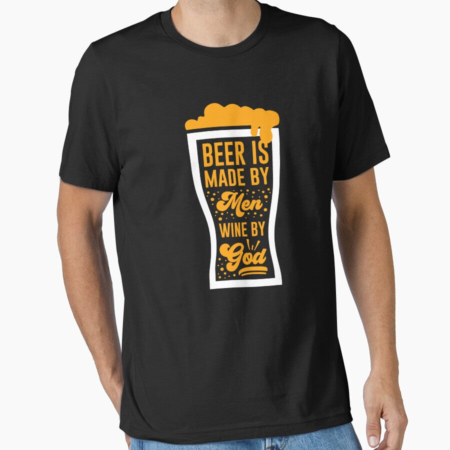 Beer is made by men wine by god - Beer Lover - Beer Fanatic - Beer is Life by mellinnshirts