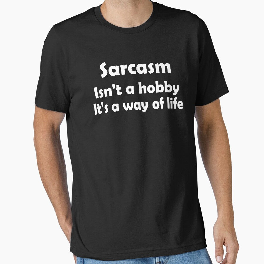 Sarcasm isn't a hobby it's a way of life by Perffect