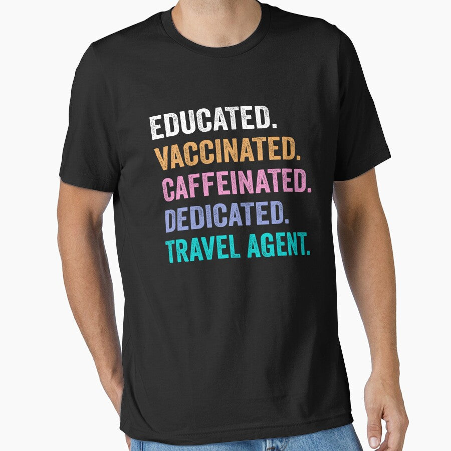 Educated Vaccinated Caffeinated Dedicated travel agent shirt, Funny travel agent Christmas Gift by xlnv