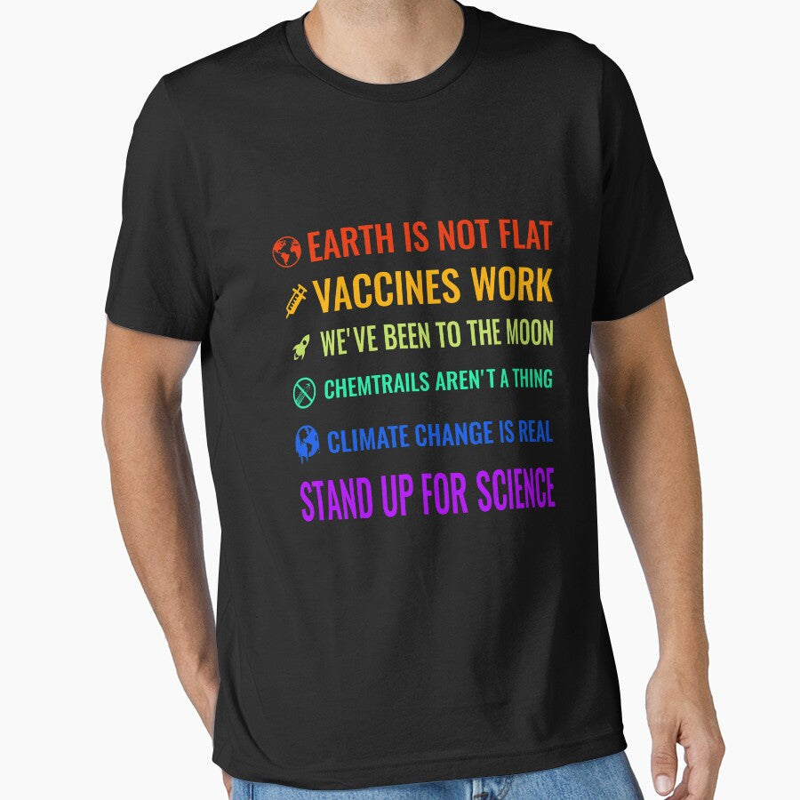Earth is not flat! Vaccines work! We've been to the moon! Chemtrails aren't a thing! Climate change is real! Stand up for science! by simbamerch
